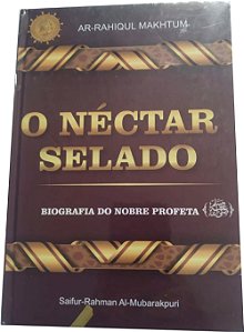 O Néctar Selado - Biografia do Nobre Profeta Mohamad
