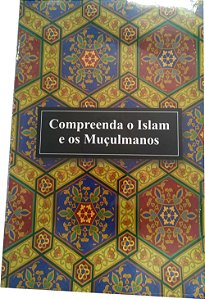 Compreenda o Islam e os Muçulmanos c/ CD