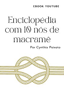 ENCICLOPÉDIA COM 10 NÓS DE MACRAMÊ - CURSO YOUTUBE