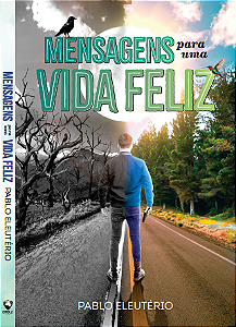 Livro: Mensagens Para Uma Vida Feliz
