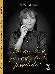 QUEM DISSE QUE ESTÁ TUDO PERDIDO?