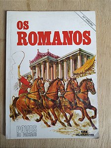 Os Romanos - Povos do Passado