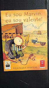 Eu sou Marvin, eu sou valente!