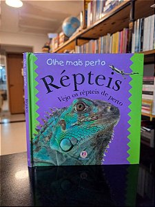 Répteis – Veja os répteis de perto