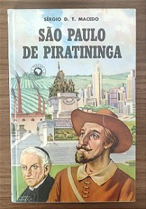 São Paulo de Piratininga - Sérgio D. T. Macedo