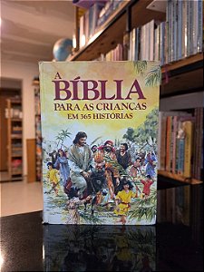 A Bíblia para as crianças - Em 365 Histórias
