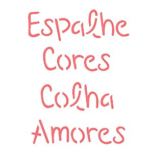 Stencil OPA 14x14 2214 Frase Espalhe Cores Colha Amores