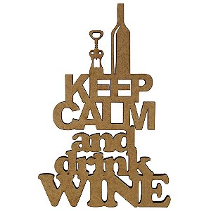 Aplique Keep Calm And Drink Wine 15x10cm em MDF