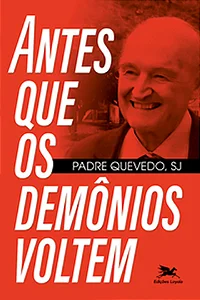 ANTES QUE OS DEMÕNIOS VOLTEM