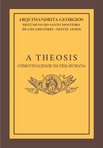 A theosis como finalidade da vida humana - Arquimandrita Georgios (Kapsanis)
