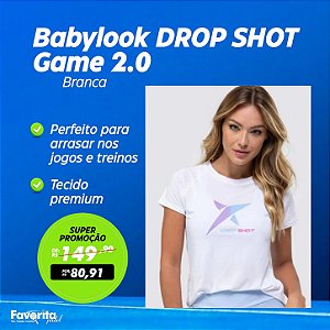 Babylook DROP SHOT Game 2.0 - Feminina
