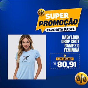 Babylook DROP SHOT Game 2.0 - Feminina