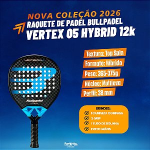 [PRÉ-VENDA] Raquete Padel Bullpadel Vertex 05 Hybrid 2026 12k