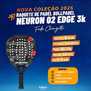 [PRÉ-VENDA] Raquete Padel Bullpadel Neuron 02 EDGE 2026 3k - Fede Chingotto