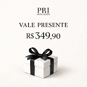 Vale Presente Pri Gonçalves R$ 349,90
