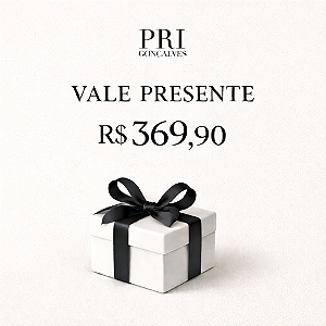 Vale Presente Pri Gonçalves R$ 369,90