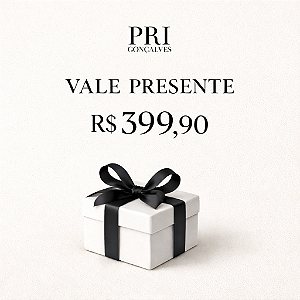 Vale Presente Pri Gonçalves R$ 399,90