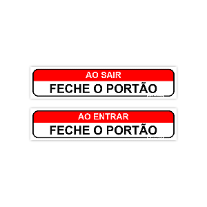 Placas PVC  "Ao Entrar / Sair – Feche o Portão"