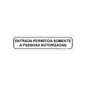 Placa Entrada Permitida Somente a Pessoas Autorizadas – 30x6,5 cm