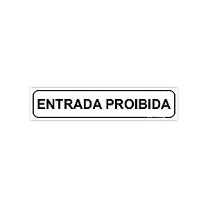Placa Entrada Proibida – 30x6,5 cm