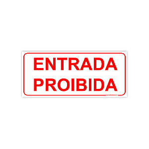 Placa Entrada Proibida 30x13 cm