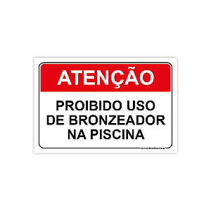 Placa Atenção: Proibido o Uso de Bronzeador na Piscina – 30x20 cm