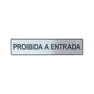 Placa Proibida a Entrada 25 x 5 - Acrílico