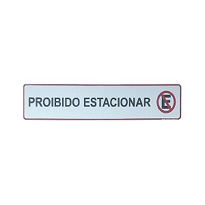 Placa Proibido Estacionar 25 x 5 - Acrílico