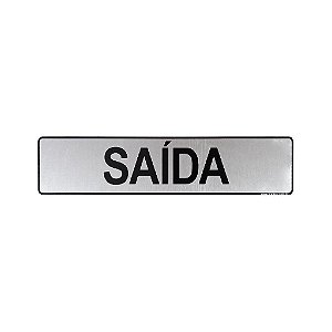 Placa Adesiva Informativa Saída 25x5 em Aluminio
