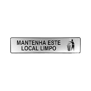 Placa Adesiva Informativa Mantenha Este Local Limpo 25x5 em Aluminio