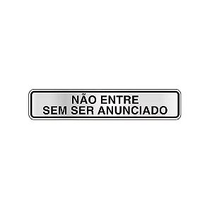 Placa Sinalização Não Entre Sem Ser Anunciado 25 x 5 - Aluminio Adesivo