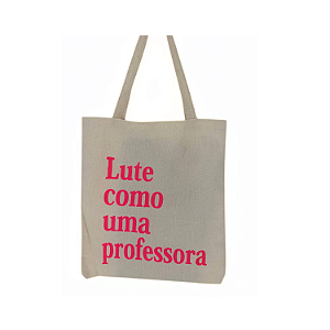 Bolsa Ecobag  100% algodão Estampa LUTE COMO PROF (rosa)