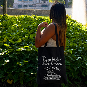 Bolsa Ecobag PRETA 100% Algodão Estampa PROIBIDO ESTACIONAR NA VIDA Reutilizável Estilosa