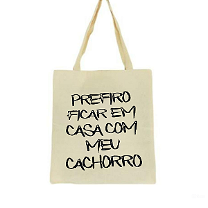 Bolsa Ecobag 100% algodão Estampa PREFIRO FICAR EM CASA
