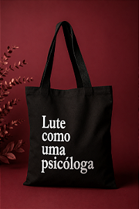 Bolsa Ecobag 100% algodão BLACK Estampa Lute como Psicologa