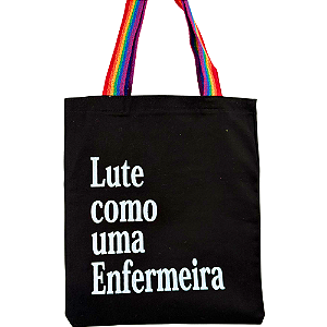 Bolsa Ecobag 100% algodão Black Estampa Lute como Enfermeira  (Alça arco-íris)