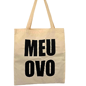 Bolsa Ecobag Crua 100% Algodão Reutilizável | Estampa Meu Ovo!