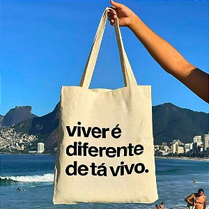 Bolsa Ecobag 100% algodão Viver é diferente de ta vivo