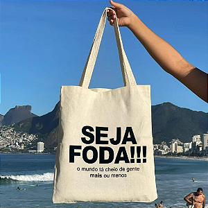 Bolsa Ecobag 100% algodão Seja F*da