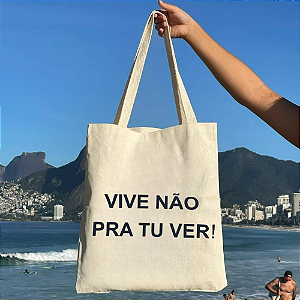 Bolsa Ecobag 100% algodão Vive não pra tu ver!