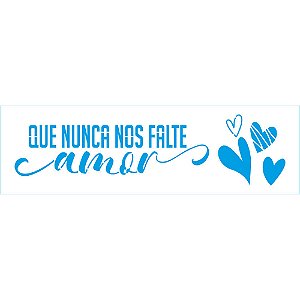 Stencil Que Nunca nos Falte Amor STE-437