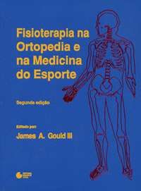 Livro Fisioterapia em Ortopedia e Medicina do Esporte - Gould Iii - Manole