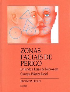 Livro Zonas Faciais de Perigo: Evitando a Lesao de Nervos em Cirurgia Plastica Fa - Seckel