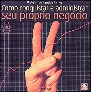 Livro Como Conquisar e Administrar o Seu Proprio Negocio - Ramos