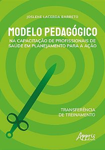Livro Modelo Pedagogico Na Capacitacao de Profissionais de Saude em Planejamento - Barreto