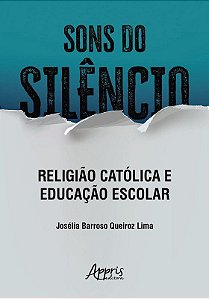 Livro Sons do Silencio: Religiao Catolica e Educacao Escolar - Lima