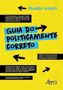 Livro Guia do Politicamente Correto - Borges, Eduardo