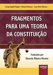 Livro Fragmentos para Uma Teoria da Constituicao - Regla/ Atienza/ Mane