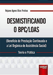 Livro Desmistificando o Bpc/loas - Teoria e Pratica - (beneficio de Prestacao con - Freitas