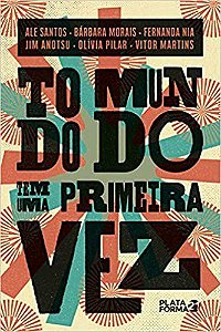 Livro Todo Mundo Tem Uma Primeira Vez - Santos/morais/nia/an